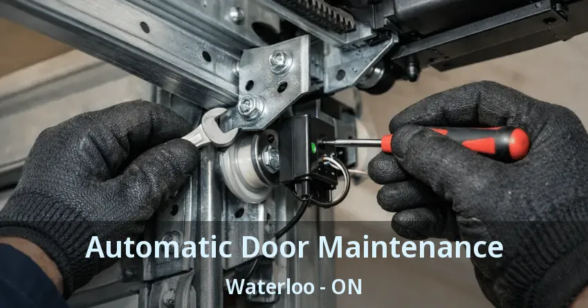 Automatic Door Maintenance Waterloo - ON