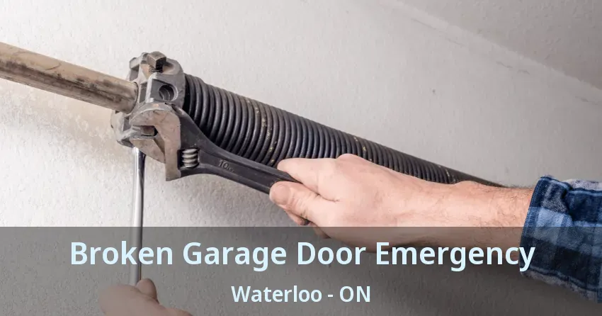 Broken Garage Door Emergency Waterloo - ON