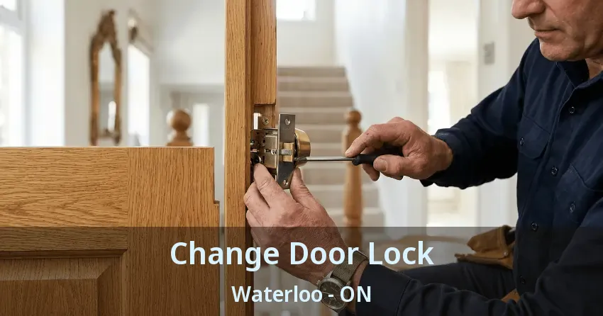 Change Door Lock Waterloo - ON Change Door Lock Waterloo - ON