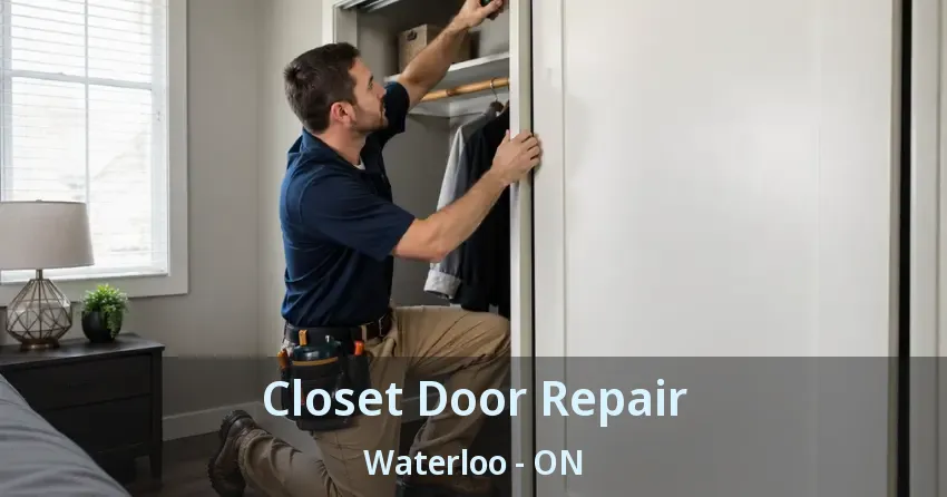 Closet Door Repair Waterloo - ON