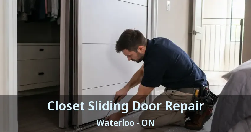 Closet Sliding Door Repair Waterloo - ON