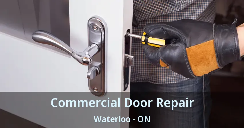 Commercial Door Repair Waterloo - ON