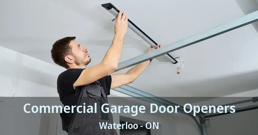 Commercial Garage Door Openers Waterloo - ON Commercial Garage Door Openers Waterloo - ON