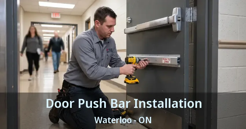 Door Push Bar Installation Waterloo - ON