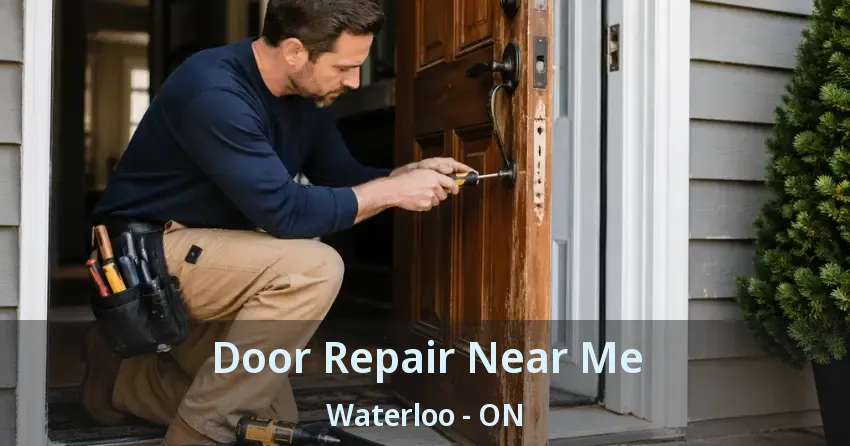 Door Repair Near Me Waterloo - ON