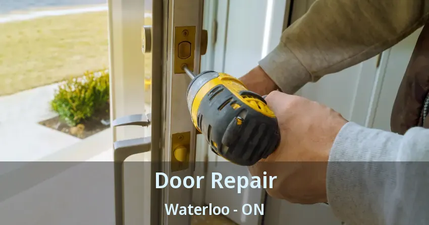 Door Repair Waterloo - ON