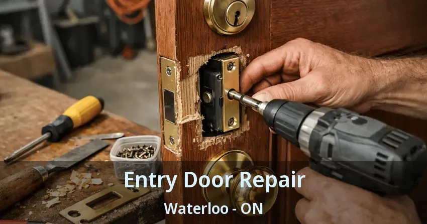 Entry Door Repair Waterloo - ON