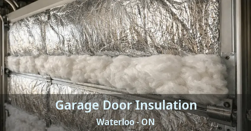 Garage Door Insulation Waterloo - ON