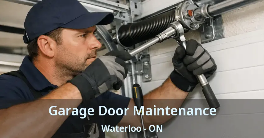 Garage Door Maintenance Waterloo - ON