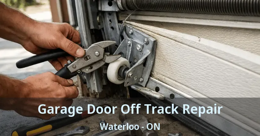 Garage Door Off Track Repair Waterloo - ON Garage Door Off Track Repair Waterloo - ON
