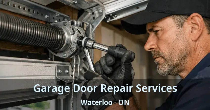 Garage Door Repair Services Waterloo - ON