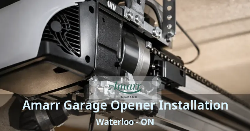 Amarr Garage Opener Installation Waterloo - ON