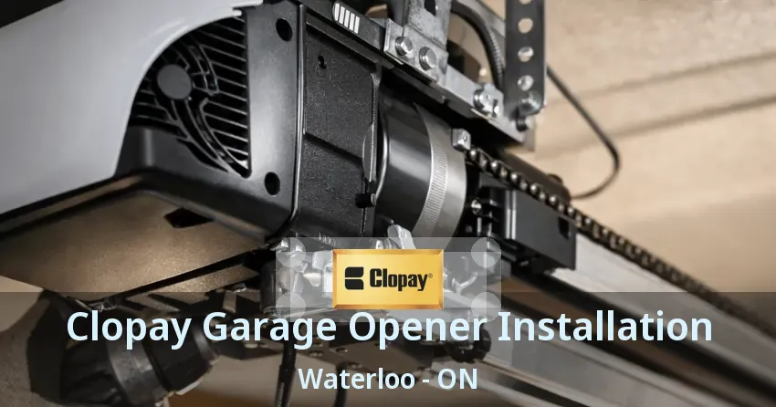 Clopay Garage Opener Installation Waterloo - ON