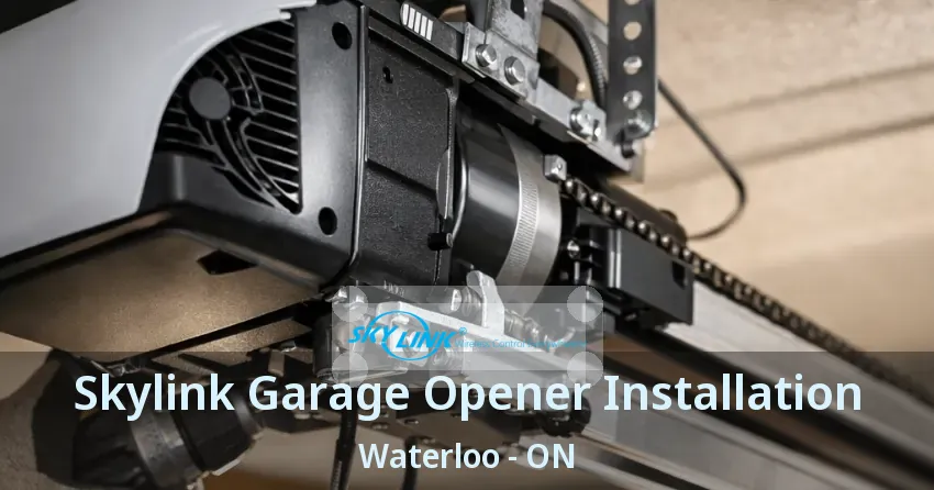 Skylink Garage Opener Installation Waterloo - ON