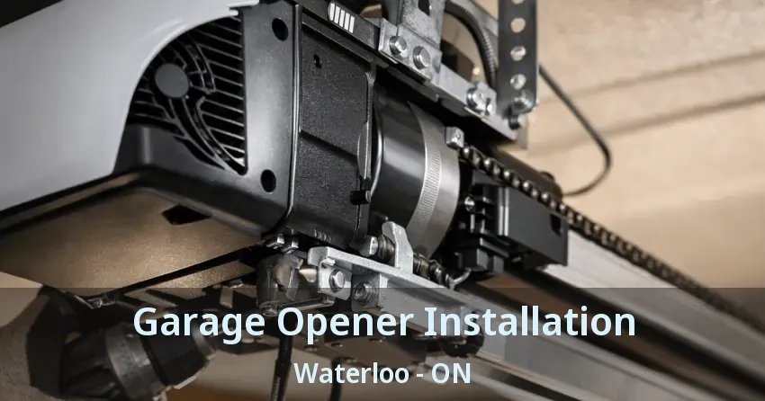 Garage Opener Installation Waterloo - ON Garage Opener Installation Waterloo - ON
