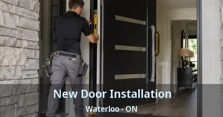 New Door Installation Waterloo - ON