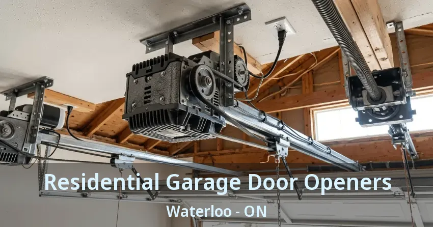 Residential Garage Door Openers Waterloo - ON