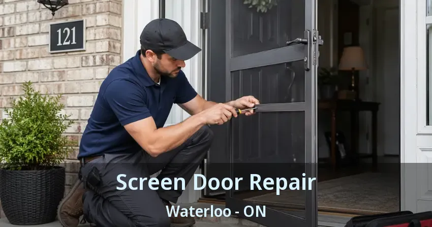 Screen Door Repair Waterloo - ON