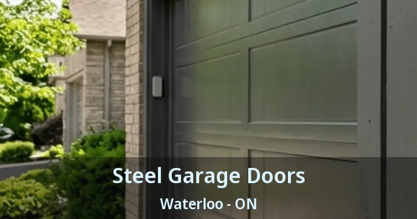 Steel Garage Doors Waterloo - ON