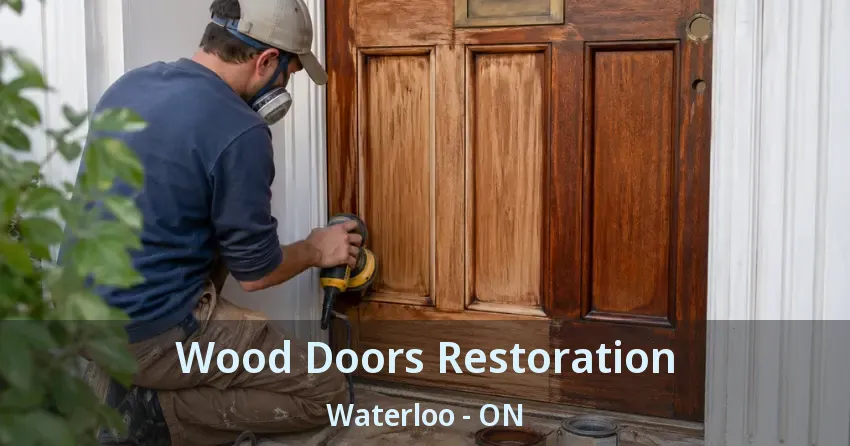 Wood Doors Restoration Waterloo - ON Wood Doors Restoration Waterloo - ON